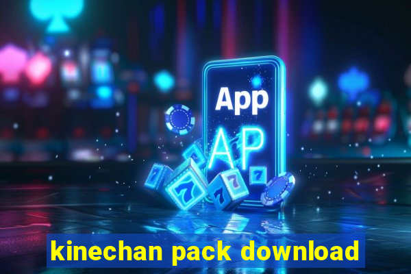 kinechan pack download